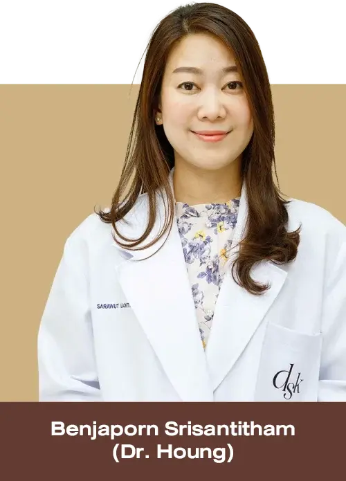 Dr. Benjaporn Srisantitham (Dr. Houng) License No. 48177